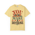 Teacher Appreciation Shirt You Make A Difference | Comfort Colors Tee