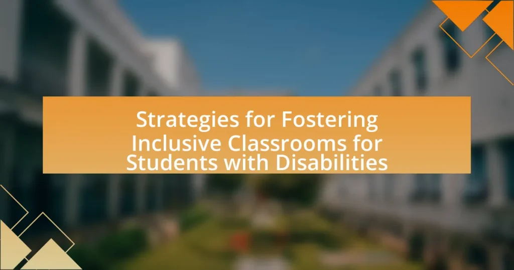 Strategies for Fostering Inclusive Classrooms for Students with Disabilities