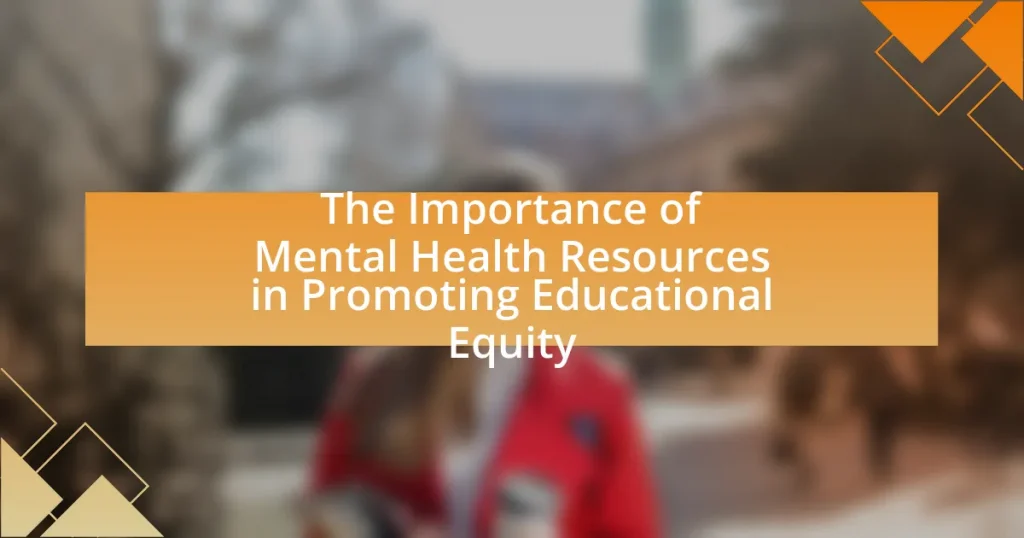 The Importance of Mental Health Resources in Promoting Educational Equity