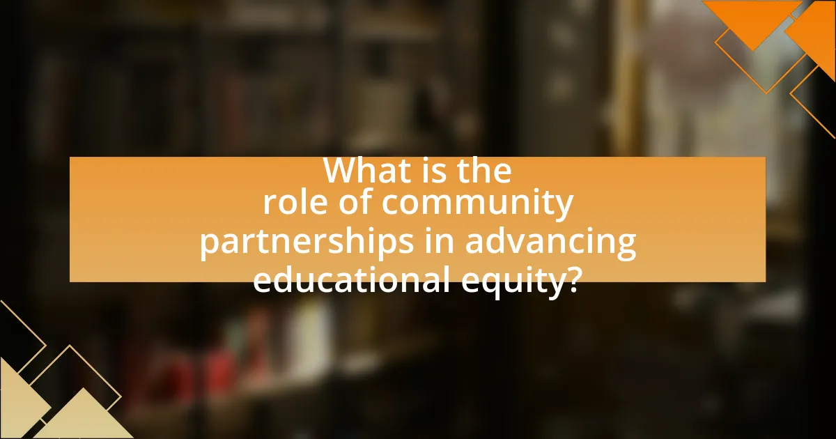 What is the role of community partnerships in advancing educational equity?